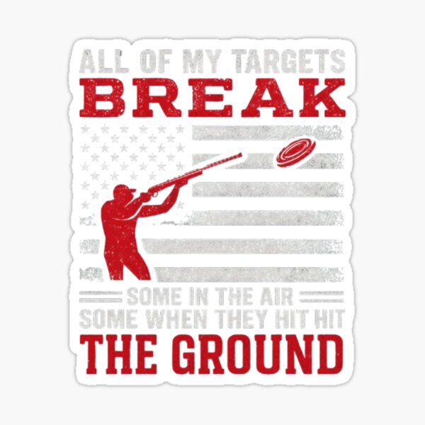 Vista previa del artículo con la obra «Camiseta de tiro al plato "All Of My Targets Break Clay Pigeon"», diseñado y vendido por Simasnaal.