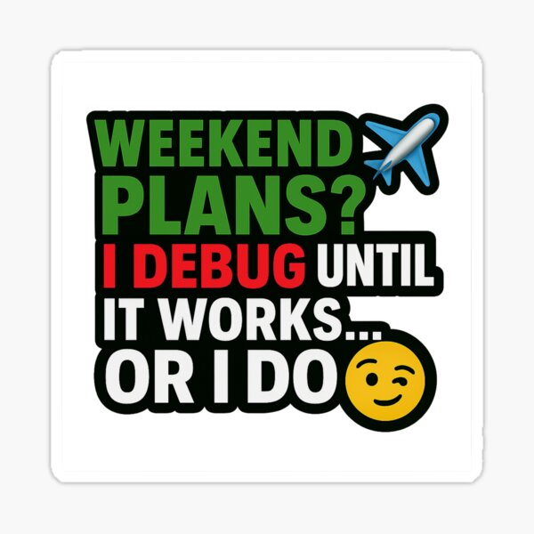 Artikel-Vorschau von Debugging-Pläne fürs Wochenende – Dev Life, designt und verkauft von nerdguy404.