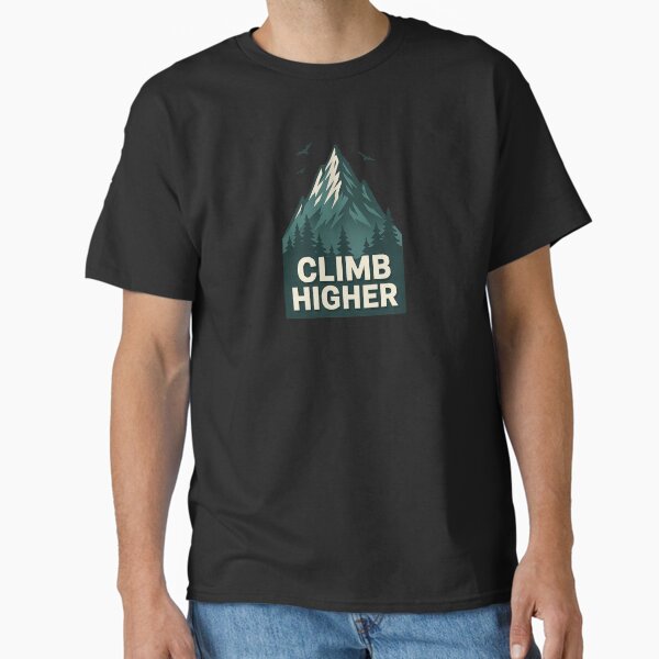 Aperçu de l'œuvre T-shirt « Climb Higher Mountain » | Adventure Mindset Gear créée et vendue par MC_Designs.