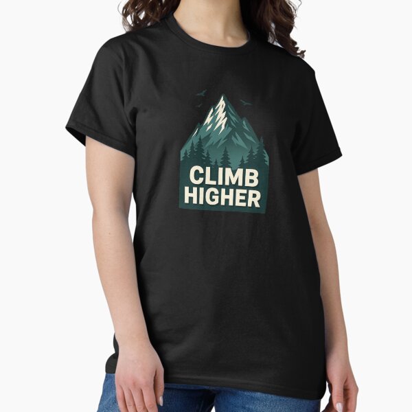 Aperçu de l'œuvre T-shirt « Climb Higher Mountain » | Adventure Mindset Gear créée et vendue par MC_Designs.