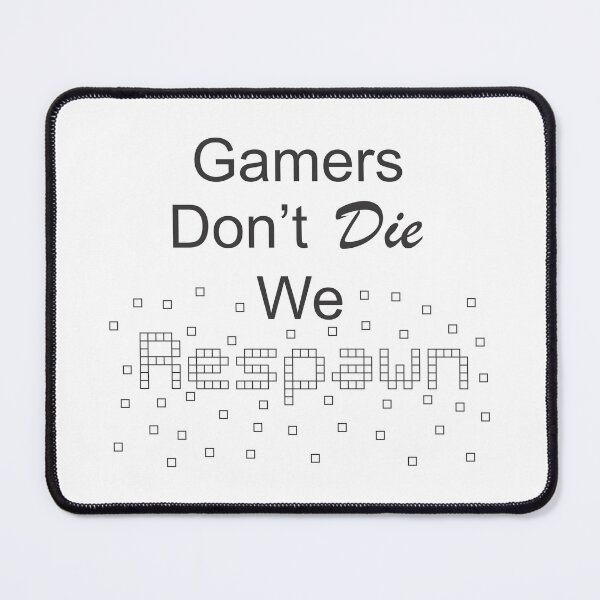 Item preview, Gamers Don't Die We Respawn designed and sold by S4G Tees.