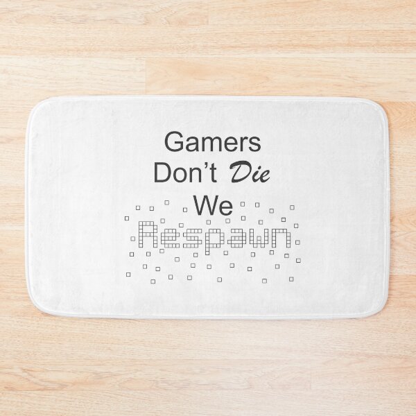 Item preview, Gamers Don't Die We Respawn designed and sold by S4G Tees.