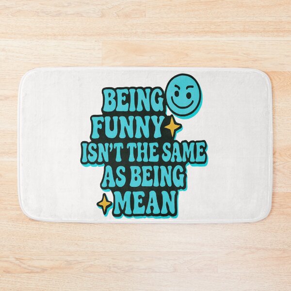 Item preview, Being Funny Isn’t the Same as Being Mean – Bold Statement Quote designed and sold by D3monic.