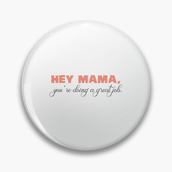 Item preview, Hey mama your'e doing a great job designed and sold by designing01Ar3.