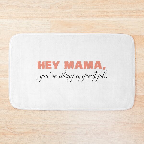 Item preview, Hey mama your'e doing a great job designed and sold by designing01Ar3.