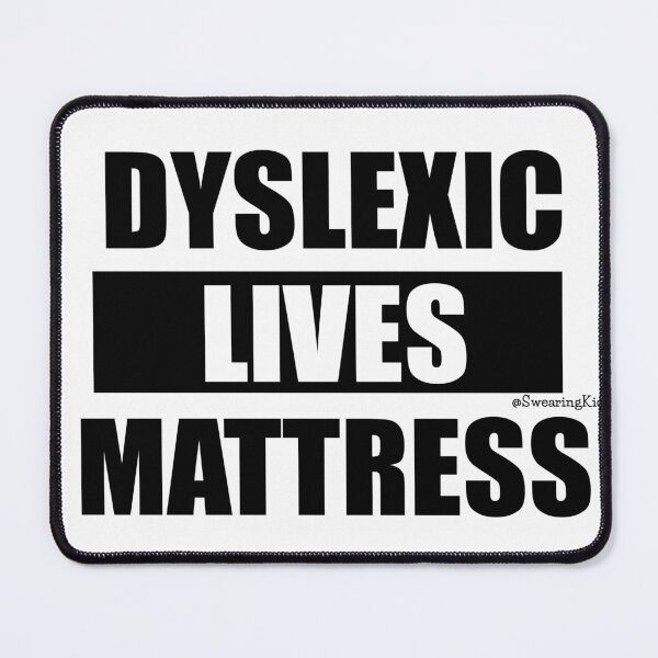 Item preview, Dyslexic Lives Mattress designed and sold by SwearingKids.