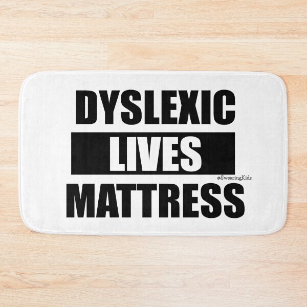 Item preview, Dyslexic Lives Mattress designed and sold by SwearingKids.