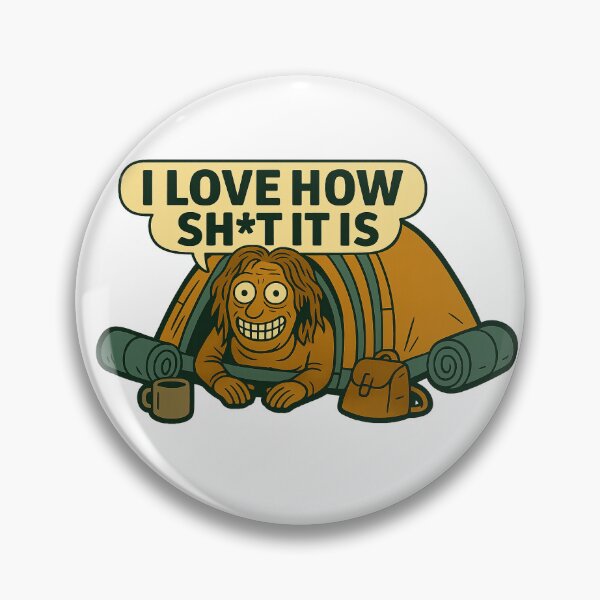 Item preview, Camping is Great (I love how sh*t it is) designed and sold by foxusshift.