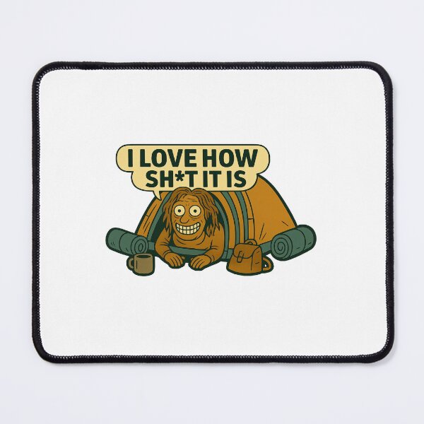 Item preview, Camping is Great (I love how sh*t it is) designed and sold by foxusshift.