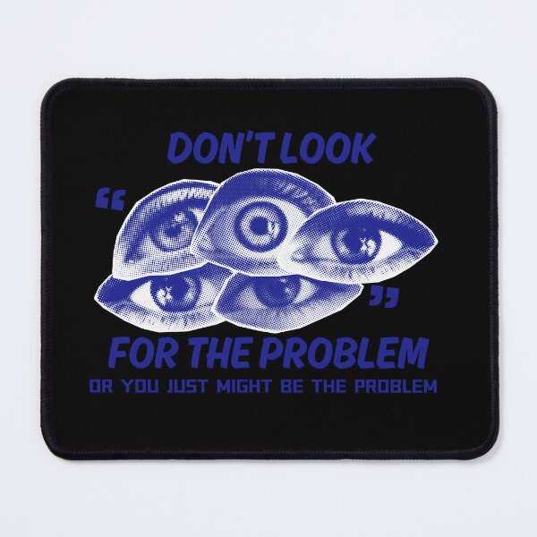 Item preview, Don't look for the problem design  designed and sold by Rievo.