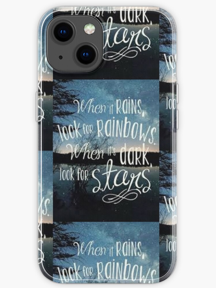 When it Rains look for Rainbows when its Dark look for Stars (Inspirational  Quote by Oscar Wilde) | iPhone Case