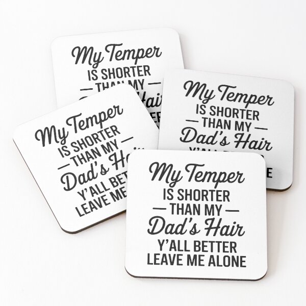 Item preview, My Temper is Shorter Than My Dad's Hair designed and sold by Ben-Biga.
