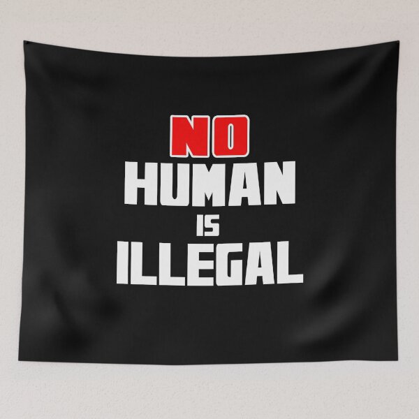 Item preview, NO Human is Illegal designed and sold by LoveAndDefiance.
