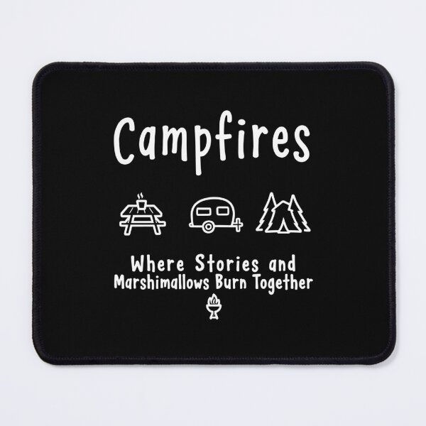 Item preview, Campfire Nights – Where Marshmallows Burn and Stories Live designed and sold by GRITMOOD.