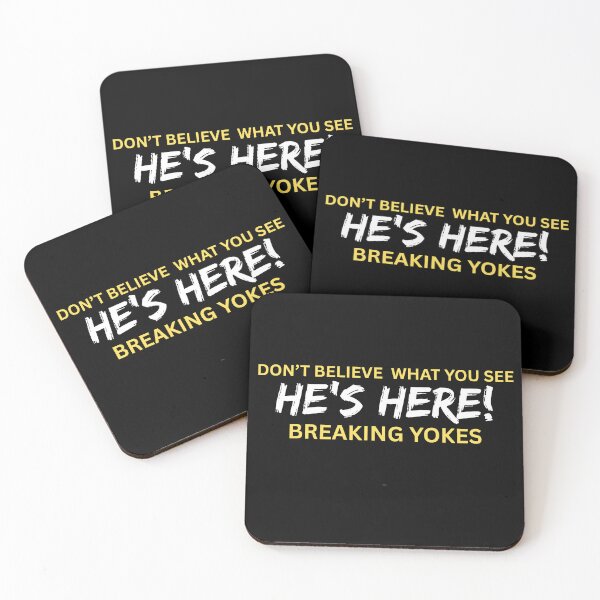 Item preview, Don’t Believe What You See… He’s Here… Breaking Yokes designed and sold by Enhanceinner “Living The Life”.