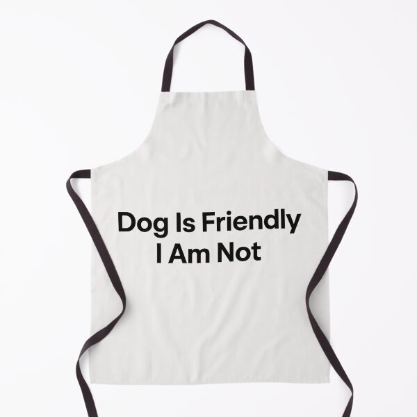 Item preview, Dog Is Friendly I Am Not - Dog Lady designed and sold by RANDOMNESS.