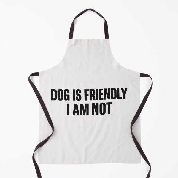 Item preview, Dog Is Friendly I Am Not - Dog Lady designed and sold by RANDOMNESS.