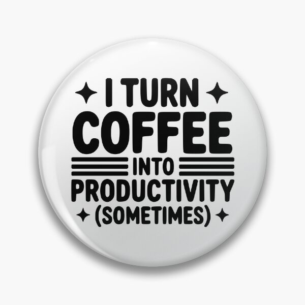 Item preview, I Turn Coffee Into Productivity (Sometimes)! designed and sold by PMCreative.