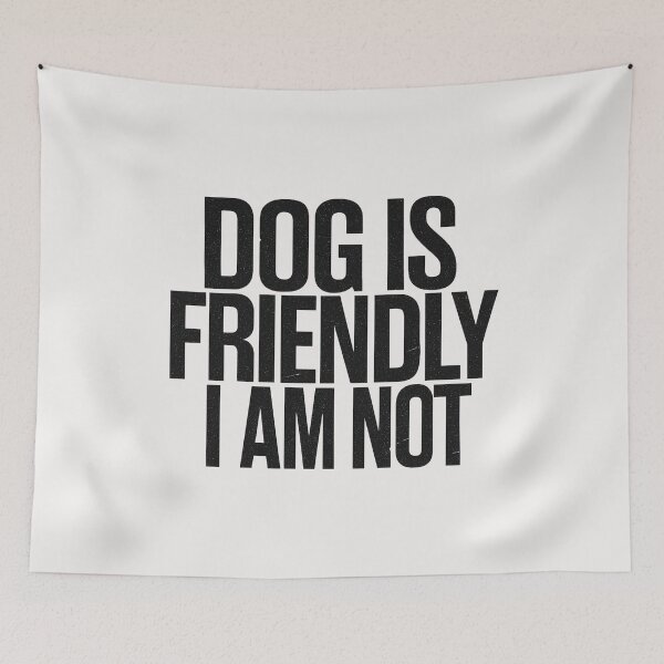 Item preview, Dog Is Friendly I Am Not - Dog Lady designed and sold by RANDOMNESS.