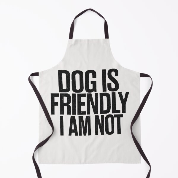 Item preview, Dog Is Friendly I Am Not - Dog Lady designed and sold by RANDOMNESS.
