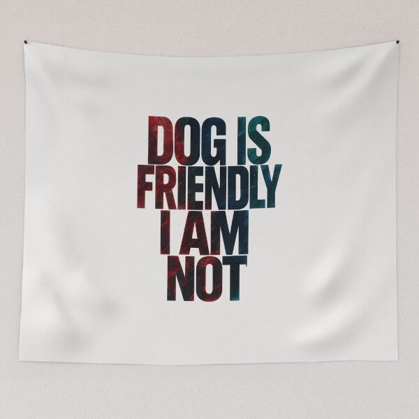 Item preview, Dog Is Friendly I Am Not - Dog Lady designed and sold by RANDOMNESS.