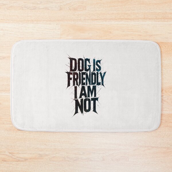 Item preview, Dog Is Friendly I Am Not - Dog Lady designed and sold by RANDOMNESS.
