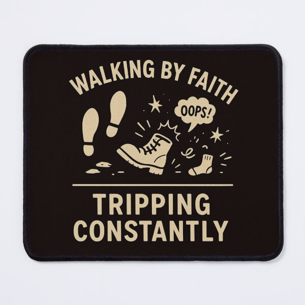 Item preview, Walking by faith, tripping constantly designed and sold by FrameFlow.