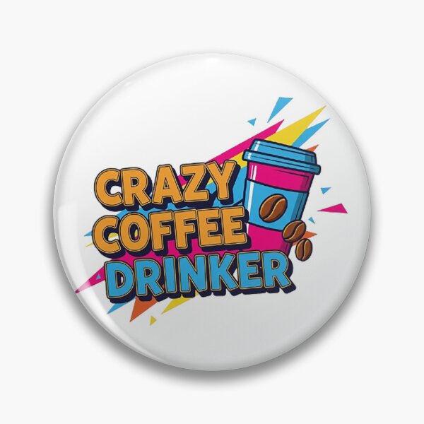 Item preview, CRAZY COFFEE DRINKER designed and sold by likbatonboot.