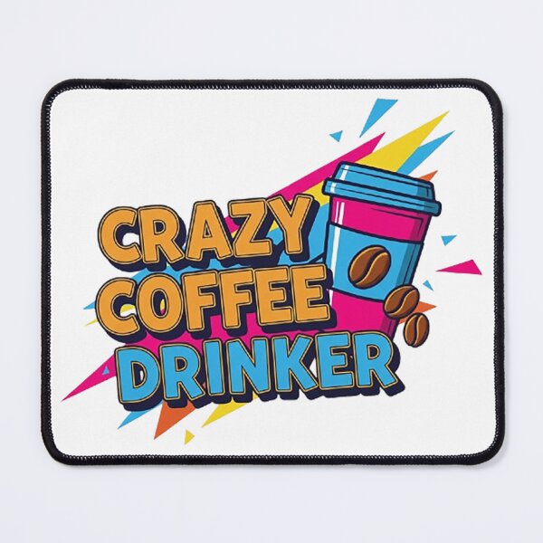 Item preview, CRAZY COFFEE DRINKER designed and sold by likbatonboot.