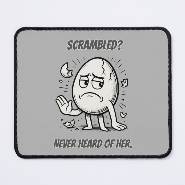 Item preview, Scrambled? Never heard of her. designed and sold by Don't Crack Art.