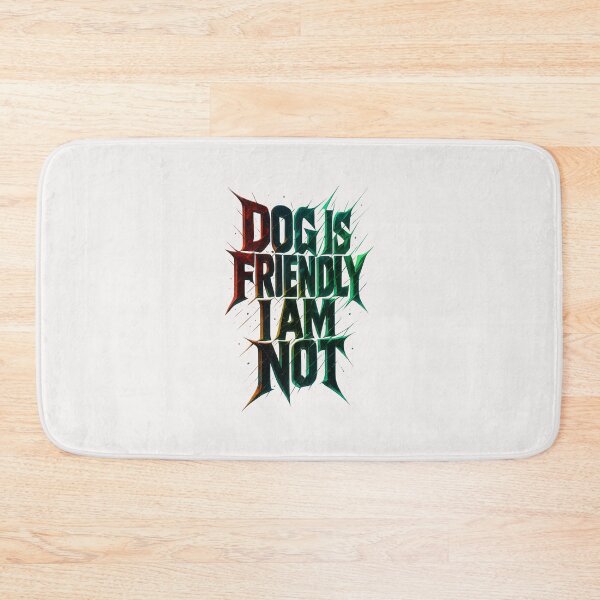 Item preview, Dog Is Friendly I Am Not - Dog Lady designed and sold by RANDOMNESS.