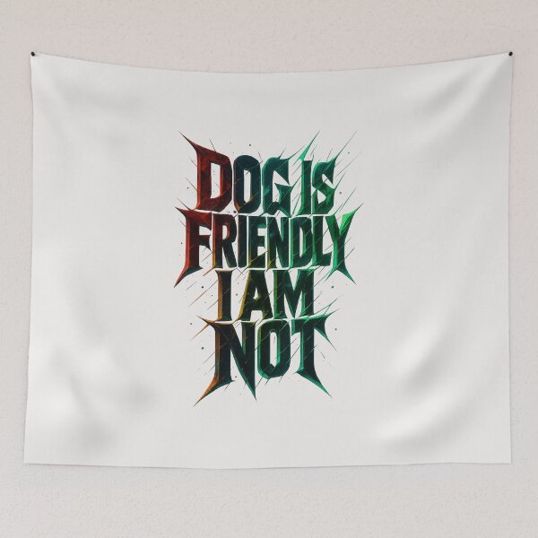 Item preview, Dog Is Friendly I Am Not - Dog Lady designed and sold by RANDOMNESS.