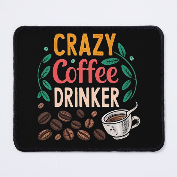 Item preview, CRAZY COFFEE DRINKER designed and sold by likbatonboot.