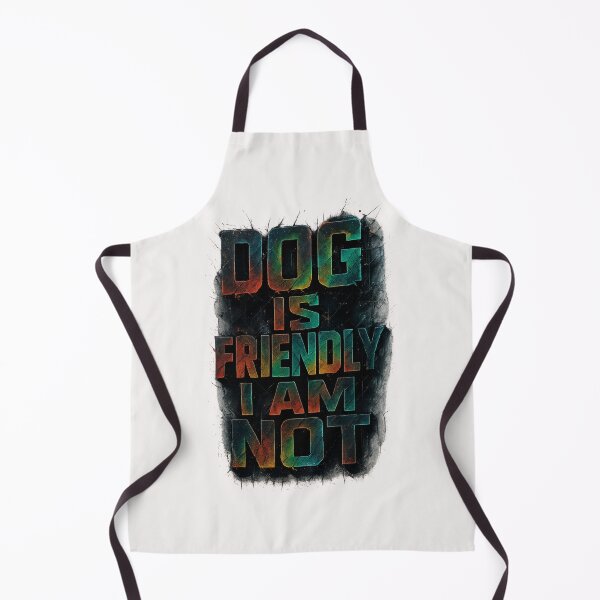 Item preview, Dog Is Friendly I Am Not - Dog Lady designed and sold by RANDOMNESS.