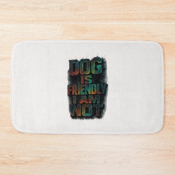 Item preview, Dog Is Friendly I Am Not - Dog Lady designed and sold by RANDOMNESS.