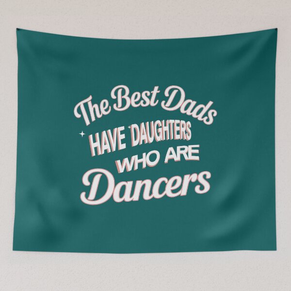 Item preview, The Best Dads Have Daughters Who Are Dancers designed and sold by box-artshop.