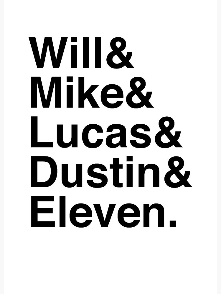mike and lucas and dustin and eleven and will