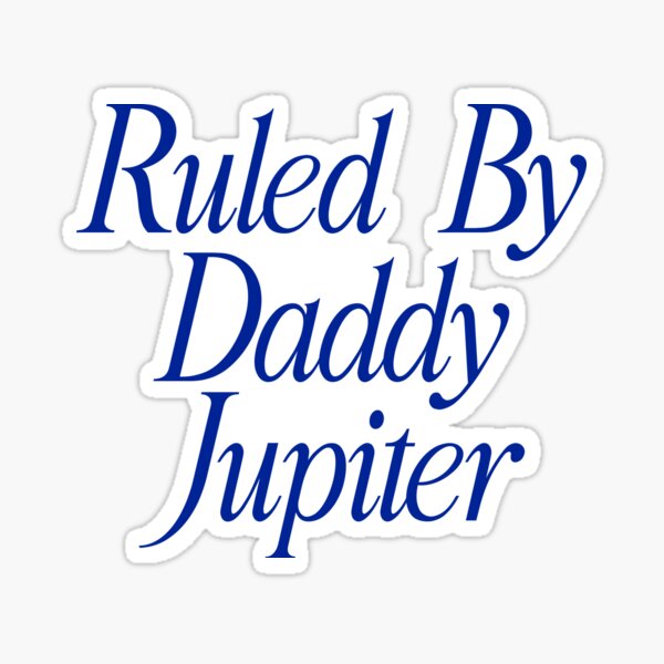 Item preview, Ruled By Daddy Jupiter – Funny Astrology Quote Design designed and sold by shoporbitapparel.