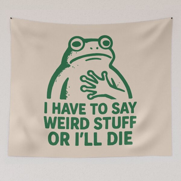 Item preview, I HAVE TO SAY WIERD STUFF OR I'LL DIE - Funny Frog designed and sold by Darling DeDe.