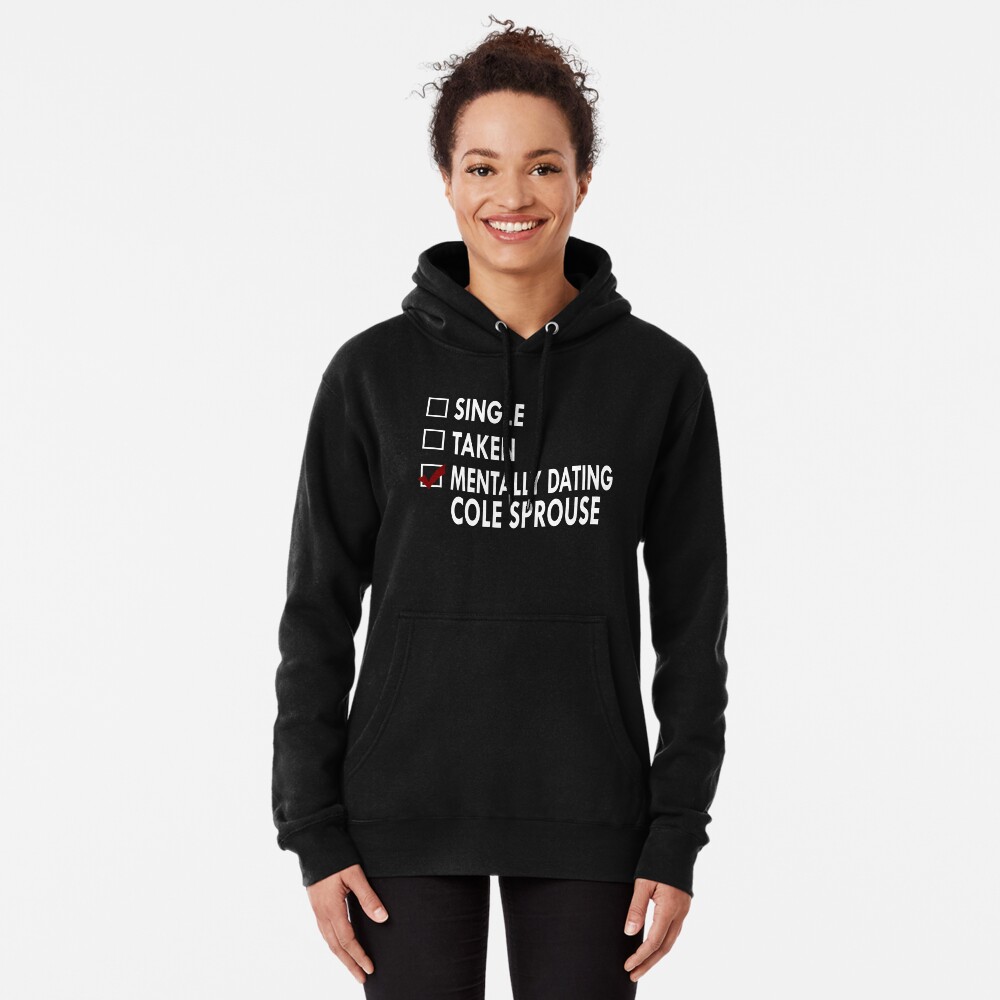 mentally dating cole sprouse hoodie