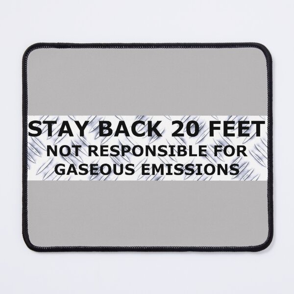 Item preview, Stay Back 20 Feet - Gaseous Emissions designed and sold by PhatDaddyG.