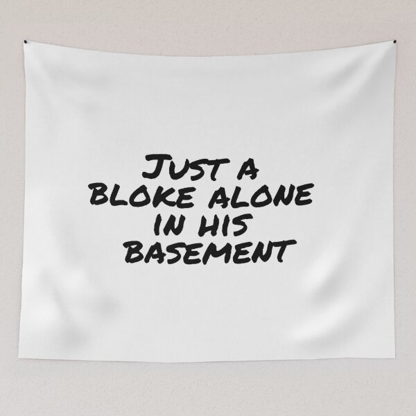 Item preview, Just a bloke alone in his basement designed and sold by TAKEaScenicRte.