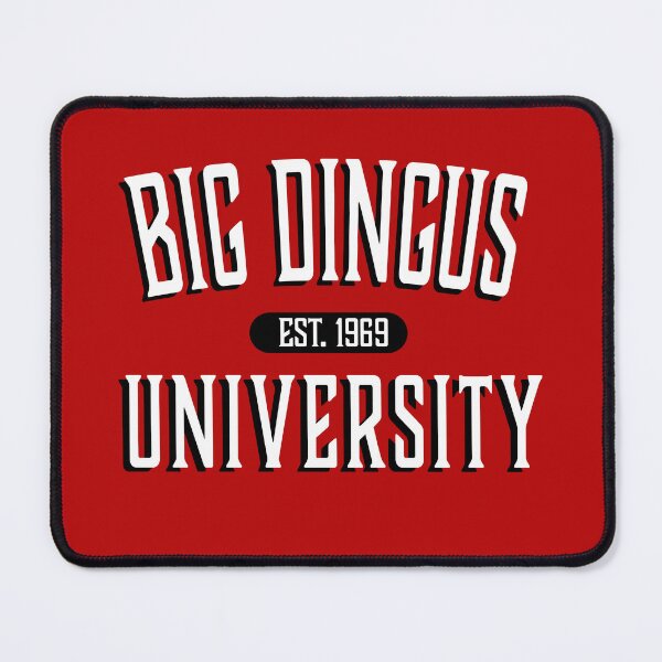 Item preview, Big Dingus University designed and sold by FleebMerch.