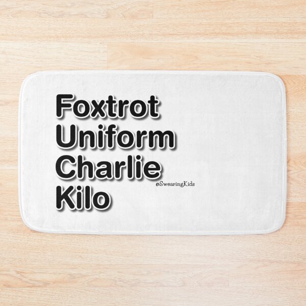 Item preview, Foxtrot Uniform Charlie Kilo designed and sold by SwearingKids.