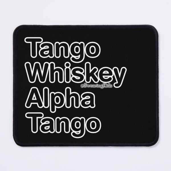 Item preview, Tango Whiskey Alpha Tango designed and sold by SwearingKids.