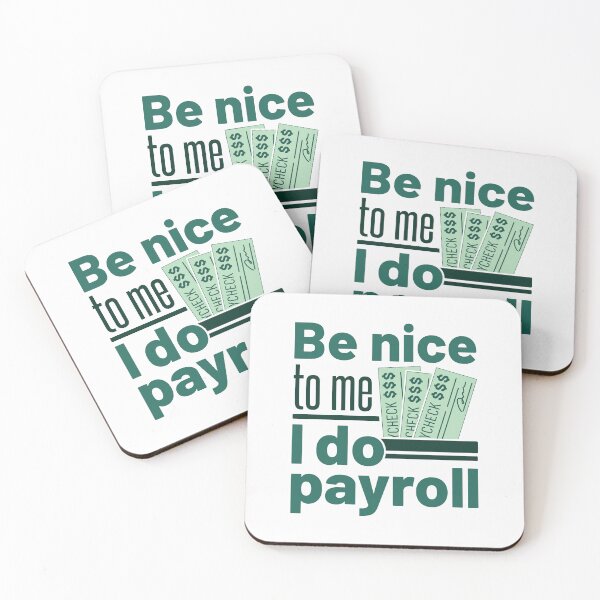 Item preview, Be Nice to Me I Do Payroll Funny Manager Clerk  designed and sold by jaygo.