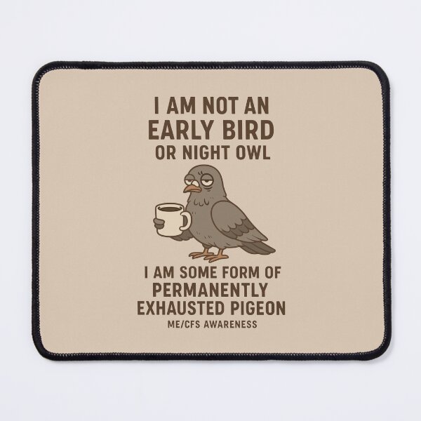 Item preview, ME/CFS AWARENESS - PERMANENTLY EXHAUSTED PIGEON designed and sold by Darling DeDe.