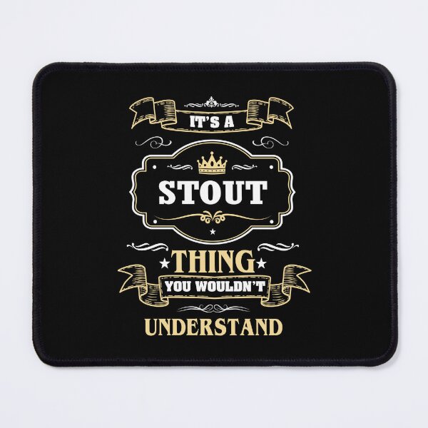 Item preview, It Is A Stout Thing You Wouldn't Understand Stout Name Shirt designed and sold by Opera-Dan.