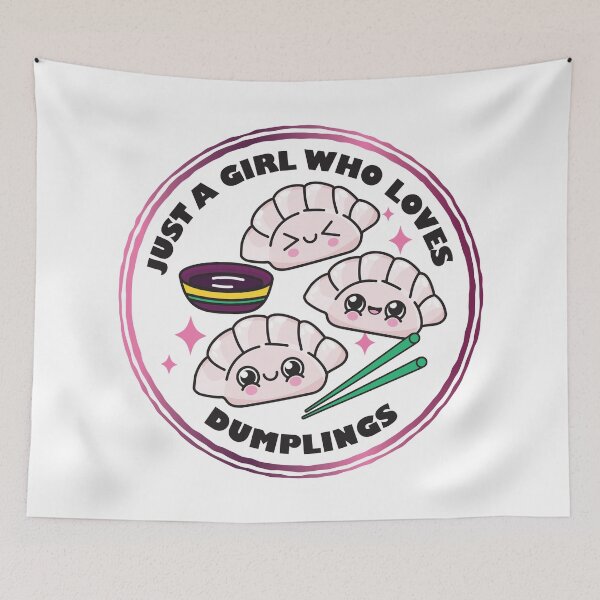 Item preview, Just A Girl Who Loves Dumplings designed and sold by bolimj.