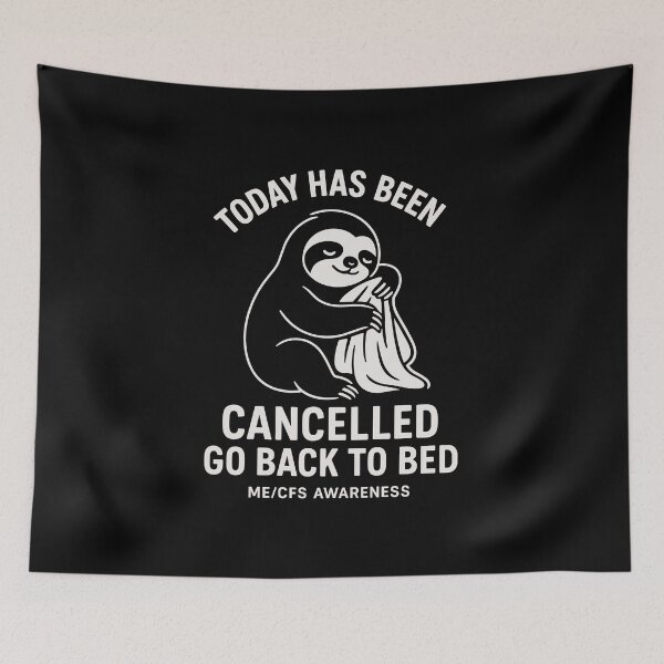 Item preview, ME/CFS CUTE SLOTH - TODAY HAS BEEN CANCELLED GO BACK TO BED designed and sold by Darling DeDe.